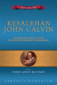 Kesalehan John Calvin: Kumpulan prosa, Puisi dan Kidung Rohaninya