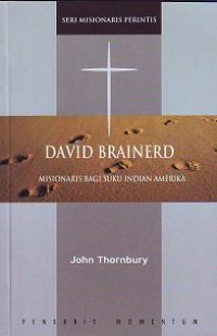 David Brainerd : Misionaris Bagi Suku Indian Amerika