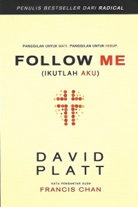 Follow Me = Ikutlah Aku : Panggilan Untuk Mati, Panggilan Untuk Hidup
