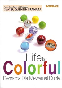 Life is Colorful : Bersama Dia Mewarnai Dunia
