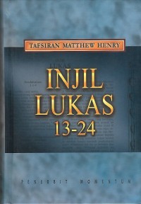 Tafsiran Matthew Henry : Injil Lukas 13 - 24