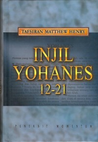 Tafsiran Matthew Henry : Injil Yohanes 12 -21
