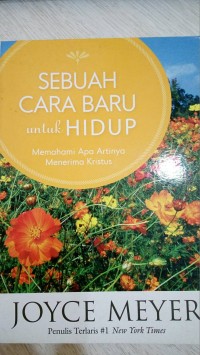 Sebuah Cara Baru untuk Hidup, memahami apa artinya menerima Kristus