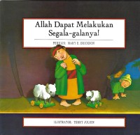 God Can Do Anything = Allah Dapat Melakukan Segala-galanya!