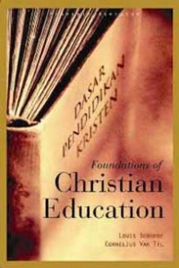 Foundations of Christian Education : Dasar Pendidikan Kristen