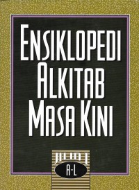 The New Bible Dictionary = Ensiklopedi Alkitab Masa Kini, Jilid I (A-L)