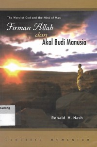 The Word of God and the Mind of Man = Firman Allah dan Akal Budi Manusia