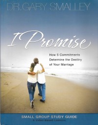 I Promise : How 5 Commitments Determine the Destiny of Your Marriage