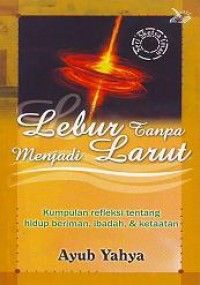 Lebur Tanpa Menjadi Larut