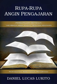 Rupa-Rupa Angin Pengajaran : Pergumulan 30 Tahun Membaca Arah Angin Teologi Kekinian