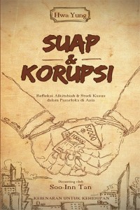 Suap & Korupsi : Refleksi Alkitabiah dan Studi Kasus dalam Pasarloka di Asia