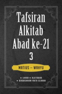 Tafsiran Alkitab Abad ke-21 ( 3 ) : Matius - Wahyu