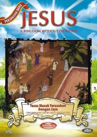 Triumphant Entry Into Jerusalem = Yesus Masuk Yerusalem dengan Jaya