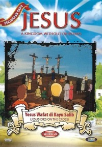 Jesus Dies on The Cross = Yesus Wafat di Kayu Salib