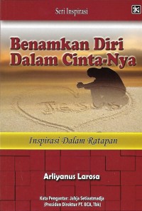 Benamkan Diri dalam Cinta-Nya : Inspirasi Dalam Ratapan