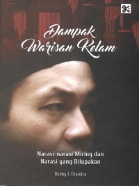 Dampak Warisan Kelam : Narasi-narasi Miring dan Narasi yang Dilupakan