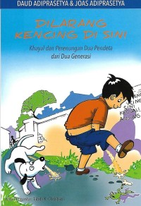 Dilarang Kencing Di sini : Khayal dan Perenungan Dua Pendeta dari Dua Generasi