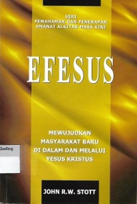 Efesus : Mewujudkan Masyarakat Baru Di Dalam dan Melalui Yesus Kristus