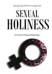 Equipping Women to fight for Sexual Holiness, Vol. 6