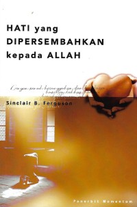 A Heart for God = Hati yang Dipersembahkan kepada Allah