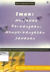 Iman: Menjawab Pertanyaan, Mempertanyakan Jawaban: Khotbah-khotbah tentang Keanekaragaman Isu dalam Hidup Orang Percaya