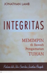 Integritas : memimpin di bawah pengamatan Tuhan