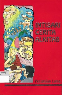 Intisari Cerita Alkitab : Perjanjian Lama