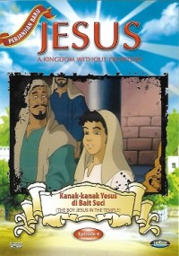 The Boy Jesus in The Temple = Kanak-kanak Yesus di Bait Suci