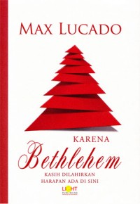 Karena Bethlehem : Kasih Dilahirkan Harapan Ada Disini