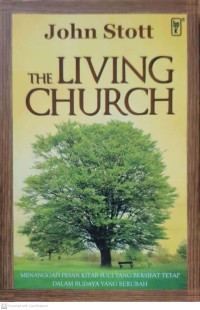 The Living Church : menanggapi pesan kitab suci yang bersifat tetap dalam budaya yang berubah