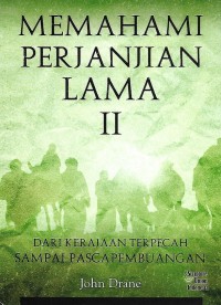 Memahami Perjanjian Lama II: Dari Kerajaan Terpecah Sampai Pasca Pembuangan