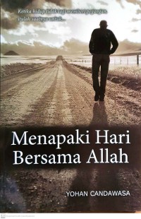 Menapaki Hari Bersama Allah : ketika hidup tidak lagi memberi pegangan, itulah saatnya untuk ...