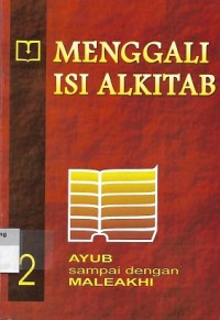 Menggali Isi Alkitab 2 : Ayub sampai dengan Maleakhi