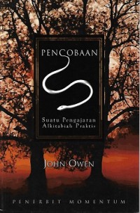 What Every Christian Needs to Know : About Temptation and Putting Sin to Death = Pencobaan : Suatu Pengajaran Alkitabiah Praktis