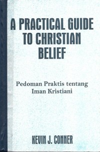 The Foundations of Christian Doctrine = A Practical Guide to Christian Belief : Pedoman Praktis tentang Iman Kristiani