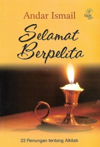 Selamat Berpelita : 33 Renungan tentang Alkitab