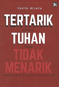 Tertarik kepada Tuhan yang Tidak Menarik ; Memahami Teologi Inkarnasi dalam Kehidupan Sehari-hari