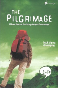 The Pilgrimage : 10 Bahan Kelompok Kecil Remaja Mengenai Perkembangan