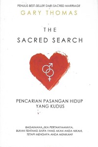 The Sacred Search = Pencarian Pasangan Hidup yang Kudus