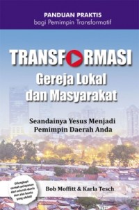 Transformasi Gereja Lokal dan Masyarakat : Seandainya Yesus Menjadi Pemimpin Daerah Anda