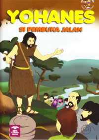 John The Messenger = Yohanes : Si Pembuka Jalan